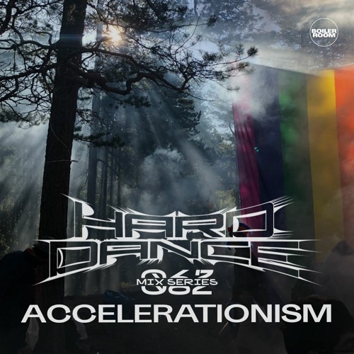 Photo of set Hard Dance 062: Accelerationism.
