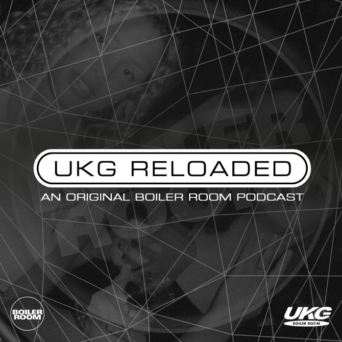 Flyer for event UKG Reloaded - A Boiler Room podcast.